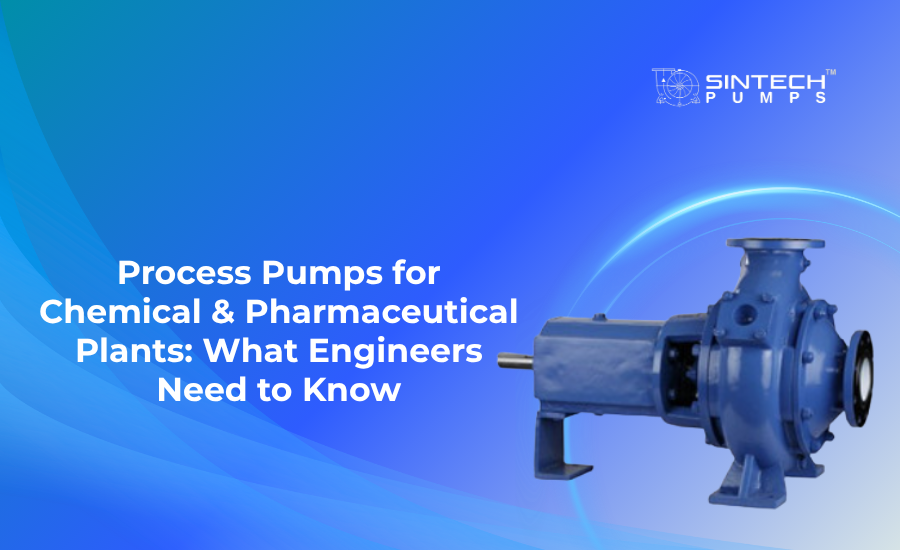 Process Pumps for Chemical Pharmaceutical Plants What Engineers Need to Know