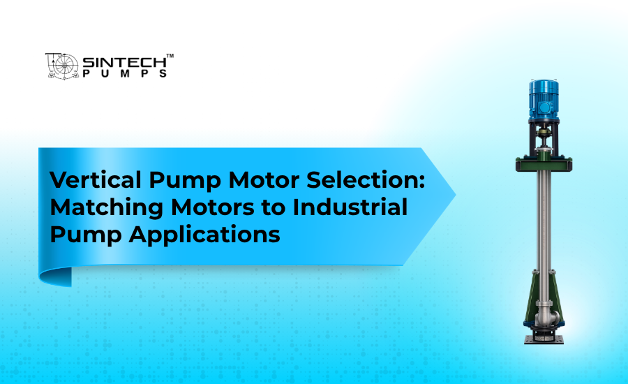 Vertical Pump Motor Selection Matching Motors to Industrial Pump Applications