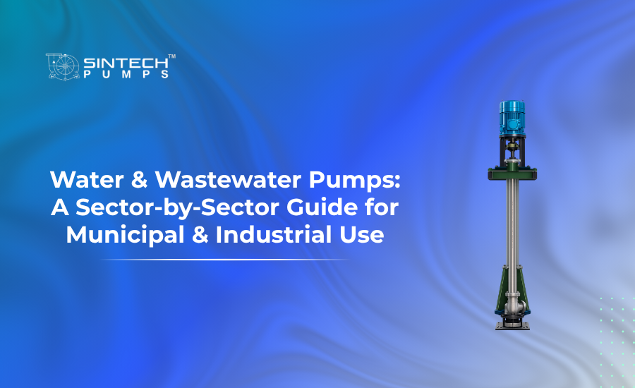 Water Wastewater Pumps A Sector by Sector Guide for Municipal Industrial Use
